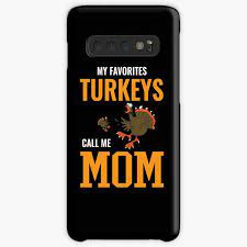 My Favorites Turkeys Call Me Mom Thanksgiving Day Samsung Galaxy S20 Soft By Tuly2002 Call My Mom Thanksgiving Mom My Favorite Things