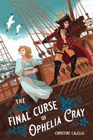 Final Curse of Ophelia Cray, The by Christine Calella - Linden Tree Books