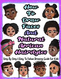 See more fan art related to #manga and #doujinshi. How To Draw Faces And Natural African Hairstyles Step By Step Easy To Follow Drawing Guide For Kids Suitable For Older Kids Ages 8 Up Young Artists And African American