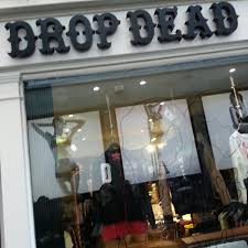 What does drop dead expression mean? Drop Dead Boutique In Soho
