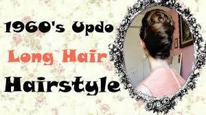 Check spelling or type a new query. 1960 S Hairstyle Updo For Long Hair Youtube