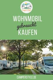 Wohnmobil Gebraucht Kaufen Ratgeber Und Tipps Camperstyle Wohnmobil Gebraucht Kaufen Wohnmobil Gebrauchte Wohnmobile