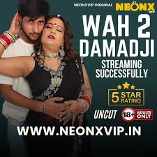 WAH DAMAD JI 2” 100% UNCUT WEB SERIES STREAMING SUCCESSFULLY Website:  tiny.ccneonxapp webseries  bollywood indianwebseries film actress ulluwebserie shortfilm  mallubhabhi neonxvip ulluoriginal teaser ...