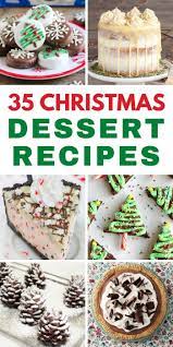 35 Christmas Dessert Recipes To Try This Year Christmas Food Desserts Christmas Dinner Desserts Christmas Desserts