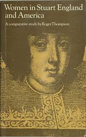 Women in Stuart England and America: A Comparative Study : Thompson, Roger:  Amazon.de: Bücher