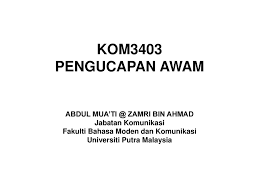 Tugasan ini juga membantu bakal guru. Kom3403 Pengucapan Awam Abdul Zamri Bin Ahmad Ppt Download