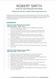 Responsibilities will include understanding the features and benefits of all motor vehicles that are available for purchase and being able to communicate. Used Car Sales Manager Resume Samples Qwikresume