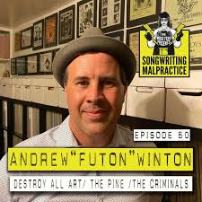 EP #60 Andrew "Futon" Winton (Destroy All Art/ The Pine/The Criminals)