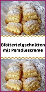 Zutaten 1 Pck Blatterteig Aus Dem Kuhlregal 1 Beutel Cremepulver Paradiescreme Vanille 50 G Paradiescreme Blatterteig Rezepte Suss Kuchen Und Torten Rezepte