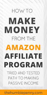 How To Make Money From The Amazon Affiliate Program - The Humble Penny