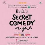 SECRET COMEDY NIGHT - JUN 24TH (Live in Canggu)