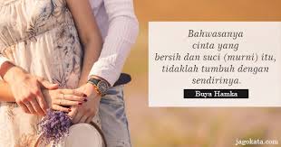 Sesuai dengan sabda rasulullah, bahwa wanita (istri) yang sholehah adalah perhiasan terbaik di dunai. 69 Kata Kata Buya Hamka Jagokata
