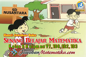 Kunci Jawaban Matematika Kelas 5 Halaman 97 100 102 103 Matematika Kelas 5 Matematika Matematika Kelas 4