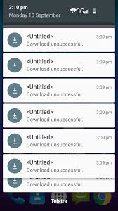 Constant Untitled Download Unsuccessful Notifications Android Enthusiasts Stack Exchange