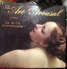 The Art of Arousal: Westheimer, Ruth K.: 9781558593305: Amazon.com: Books