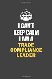 In mechanical science, the inverse of stiffness in healthcare: I Can T Keep Calm I Am A Trade Compliance Leader Inspirational Life Quote Blank Lined Notebook 6x9 Matte Finish Cooper Camila 9781074713287 Amazon Com Books