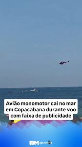 Um avião monomotor caiu no início da tarde deste sábado (27) no mar da praia de Copacabana, na Zona Sul do Rio de Janeiro. O acidente ocorreu na altura do Posto 3 e mobilizou uma grande operação de ...
