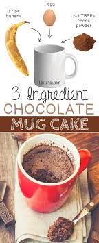 6 3 Ingredient Flourless Chocolate Mug Cake Bakes In 1 Minute In The Microwave 6 Ridiculously Healthy Three Ingredient Mug Recipes Low Ingredient Food