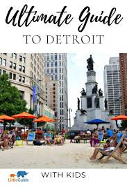 The Ultimate List Of Things To Do With Kids In Detroit Kids Attractions Detroit Attractions Visit Detroit