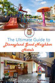 Disneyland Good Neighbor Hotel Top 6 Hotels Near Disneyland Resort