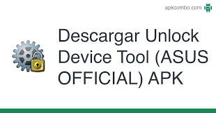 Asus has now released the new bootloader unlock tool apks with 'unknown error' fix for many of its devices. Unlock Device Tool Asus Official Apk 9 1 0 7 180912 Aplicacion Android Descargar