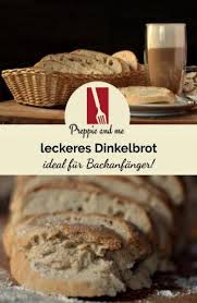 Leckeres Dinkelbrot Ideal Fur Backanfanger Dinkelbrot Backen Lecker Dinkelbrot