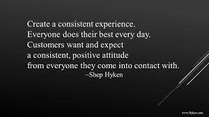 We've collected this list of inspirational customer service quotes to help you reignite your 57. Create A Consistent Customer Experience Customer Service Quotes Work Motivation Meaningful Words