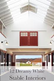 12 Beautiful White Stable Interiors Stable Style Stables Dreamy Whites Barn Interior