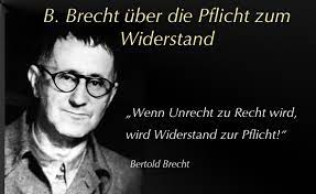 Dass ich dieses jiddische epos nun ausgerechnet in die sprache der mörder transportiere, soll keinen. Zitatforschung Wo Unrecht Zu Recht Wird Wird Widerstand Zur Pflicht Bertolt Brecht Angeblich