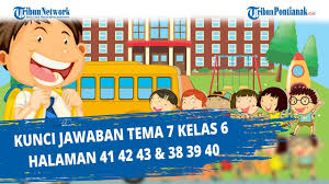 Kunci jawaban tema 7 hal 41. Kunci Jawaban Tema 7 Kelas 6 Halaman 41 42 43 38 39 40 Youtube