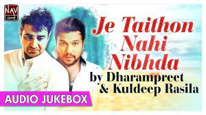 Je Taithon Nahi Nibhdi Best Of Dharampreet Kuldeep Rasila Punjabi Audio Songs Priya Audio Youtube