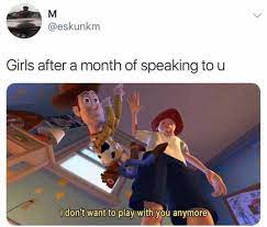 Dopl3r Com Memes Eskunkm Girls After A Month Of Speaking To U I Dont Want To Play With You Anymore