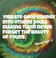 Good energy is that energy that makes you keep working all day long, and always gives you a push whenever you feel alone. Pin On My Soul Speaks
