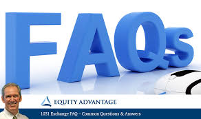 Frequently Asked Questions Faqs About 1031 Exchanges