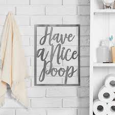Check spelling or type a new query. Winston Porter 16 Bathroom Modern Rectangle Signs Have A Nice Poop Wall Decor Reviews Wayfair