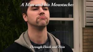 A Man and his Moustache: Through Thick and Thin