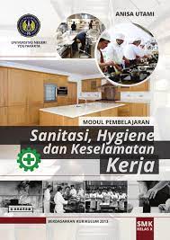 Sanitasi hygiene dan keselamatan kerja di tempat kerja. Modul Pembelajaran Sanitasi Hygiene Dan Keselamatan Kerja Anisa Utami By Fatchurrozzy Issuu