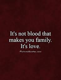 7 great quotes about family february 14, 2017. Not Blood Related Family Quotes Quotesgram