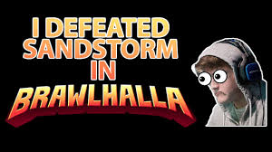 It's my first brawlhalla montage, any. How I Defeated Sandstorm Brawlhalla 1 Youtube