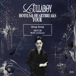 lullaboy: Hotels & Heartbreaks Tour - Live in Hong Kong at MoM Livehouse
