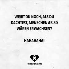 Nun ja, aber jetzt bist du immerhin auf eine andere art knackig. Weisst Du Noch Als Du Dachtest Menschen Ab 30 Waren Erwachsen Hahahaha Visual Statements Zitate Lustig Geburtstag Zitate Lustig Spruche Geburtstag Lustig