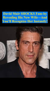 David Muir SHOCKS Fans by Revealing His New Wife—And You'll Recognize ...