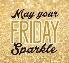 Friday Sparkle Its Friday Quotes Friday Quotes Funny Daily Inspiration Quotes