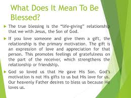 Maybe it's because you love the way her name tastes on your tongue, or because you enjoy her in general. What Does It Mean To Be Blessed Blessed Shall You Be When You Come In And Blessed Shall You Be When You Come Out Deut 28 6 Ppt Download