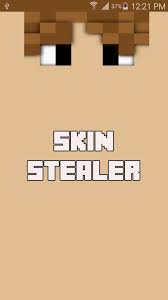 Meet the most versatile minecraft skin app. Skin Stealer For Android Apk Download