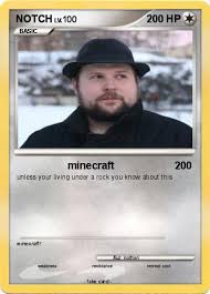 What ' s the real name of notch in minecraft? Pokemon Notch 60
