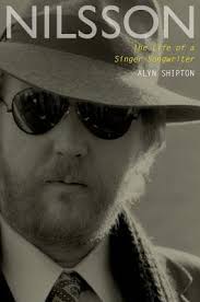 Nilsson: The Life of a Singer-Songwriter by Alyn Shipton