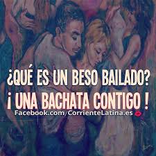 Corriente Latina Que Es Un Beso Bailado Una Bachata Contigo