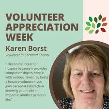 Karen Borst is one of our cherished volunteers in Cortland County! Karen  likes to volunteer for Hospicare “because it provides companionship to  people with serious illness. By being a hospice volunteer, you