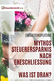 Mythos Steuerersparnis Nach Eheschliessung Was Ist Dran Am Ehegattensplitting Ehe Steuern Sparen Hochzeit